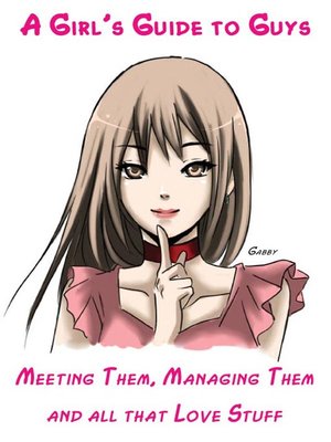 cover image of The Girls Guide to Guys /Meeting Them, Managing Them and All That Love Stuff